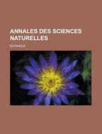 Annales Des Sciences Naturelles; Botanique di Northwest Power and Conservation, Anonymous edito da Rarebooksclub.com