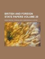 British and Foreign State Papers Volume 20 di Great Britain Foreign and Office edito da Rarebooksclub.com