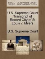 U.s. Supreme Court Transcript Of Record City Of St Louis V. Myers edito da Gale Ecco, U.s. Supreme Court Records