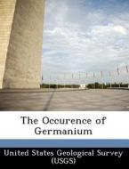 The Occurence Of Germanium edito da Bibliogov