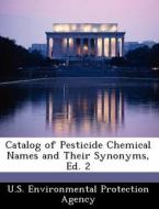 Catalog Of Pesticide Chemical Names And Their Synonyms, Ed. 2 edito da Bibliogov