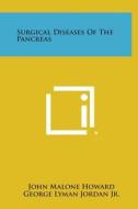 Surgical Diseases of the Pancreas di John Malone Howard, George Lyman Jordan Jr edito da Literary Licensing, LLC