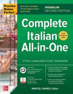 Practice Makes Perfect: Complete Italian All-In-One, Premium Second Edition di Marcel Danesi edito da MCGRAW HILL BOOK CO