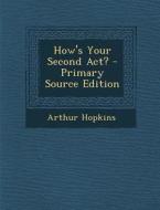 How's Your Second ACT? di Arthur Hopkins edito da Nabu Press