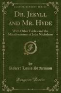 Dr. Jekyll And Mr. Hyde di Robert Louis Stevenson edito da Forgotten Books
