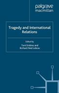 Tragedy and International Relations edito da Palgrave Macmillan UK