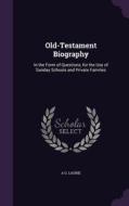 Old-testament Biography di A G Laurie edito da Palala Press
