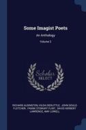 Some Imagist Poets: An Anthology; Volume 2 di Richard Aldington, Hilda Doolittle edito da CHIZINE PUBN