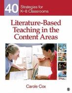 Literature-Based Teaching in the Content Areas di Carole A. Cox edito da SAGE Publications, Inc