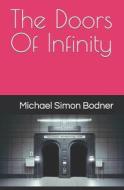 The Doors of Infinity di Michael Simon Bodner edito da Booksurge Publishing