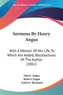 Sermons By Henry Angus di Henry Angus edito da Kessinger Publishing Co
