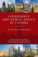 Governance and Public Policy in Canada di Johnson-Shoyama-Graduate School edito da University of Toronto Press