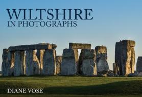 Wiltshire in Photographs di Diane Vose edito da AMBERLEY PUB