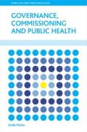Governance, Commissioning and Public Health di Linda Marks edito da PAPERBACKSHOP UK IMPORT