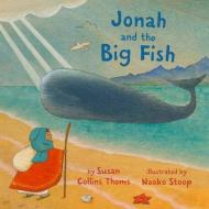 Jonah And The Big Fish di Susan Collins Thoms edito da Sterling Publishing Co Inc