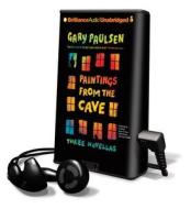 Paintings from the Cave: Three Novellas [With Earbuds] di Gary Paulsen edito da Findaway World