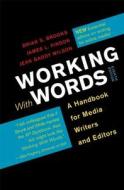 Working with Words: A Handbook for Media Writers and Editors di Brian S. Brooks, James L. Pinson, Jean Gaddy Wilson edito da Bedford Books