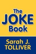 The Joke Book di Sarah J Tolliver edito da America Star Books