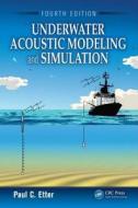 Underwater Acoustic Modeling and Simulation, Fourth Edition di Paul C. Etter edito da CRC PR INC