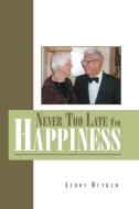 Never Too Late For Happiness di Azmon Dunham edito da Xlibris Corporation
