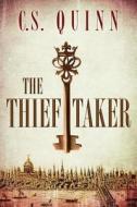 The Thief Taker di C. S. Quinn edito da Amazon Publishing