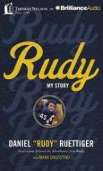 Rudy: My Story di Rudy Ruettiger edito da Thomas Nelson on Brilliance Audio