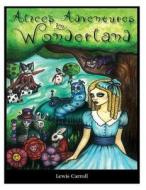Alice's Adventures in Wonderland di Lewis Carroll edito da Createspace