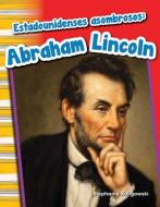 Estadounidenses Asombrosos: Abraham Lincoln (Amazing Americans: Abraham Lincoln) (Spanish Version) (Grade 1) di Stephanie Kuligowski edito da TEACHER CREATED MATERIALS