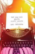 The Man Who Wrote Dirty Books di Hal Dresner edito da OPEN ROAD MEDIA