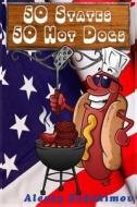50 States - 50 Hot Dogs di Alexey Evdokimov edito da Createspace