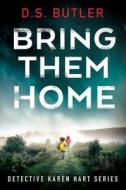 Bring Them Home di D. S. Butler edito da Amazon Publishing