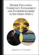 Higher Education, Community Engagement And Entrepreneurship In Southern Africa edito da Cambridge Scholars Publishing