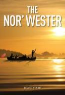 The Nor'Wester di David Starr edito da Ronsdale Press