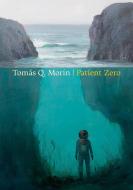 Patient Zero di Tomas Q. Morin edito da COPPER CANYON PR