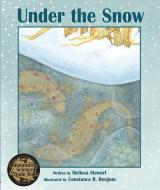 Under the Snow di Melissa Stewart edito da PEACHTREE PUBL LTD