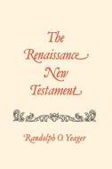 The Renaissance New Testament: James 4:1-Jude 1:26 di Randolph Yeager edito da PELICAN PUB CO