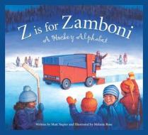 Z Is for Zamboni: A Hockey Alp di Mike Ulmer, Matt Napier, Brad Herzog edito da Sleeping Bear Press