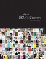 Atlas Of Graphic Designers di Elena Stani, Corina Lipavsky, Maia Francisco edito da Rockport Publishers Inc.