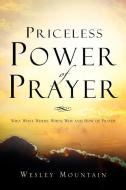 Priceless Power of Prayer di Wesley Mountain edito da XULON PR