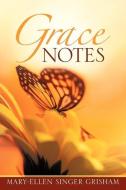 Grace Notes di Mary-Ellen Singer Grisham edito da XULON PR