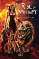 The Rise of Sekhmet di Shannon Nichola Stoner edito da Fideli Publishing, Incorporated