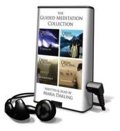 The Guided Meditation Collection di Maria Darling edito da Creative Content