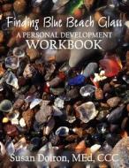 Finding Blue Beach Glass di Susan Doiron edito da Virtualbookworm.com Publishing