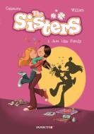 The Sisters Vol. 1: Just Like Family di Christophe Cazenove edito da PAPERCUTZ
