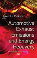 Automotive Exhaust Emissions and Energy Recovery edito da Nova Science Publishers Inc