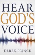 Hear God's Voice di Derek Prince edito da WHITAKER HOUSE