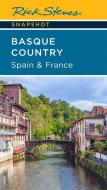 Rick Steves Snapshot Basque Country: Spain & France di Rick Steves edito da AVALON TRAVEL PUBL
