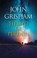 Tiempo de Perdón di John Grisham edito da RANDOM HOUSE ESPANOL