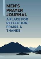 Mens Prayer Journal: A Place for Reflection, Praise, & Thanks di Romal Tune edito da ROCKRIDGE PR