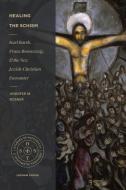Healing the Schism: Karl Barth, Franz Rosenzweig, and the New Jewish-Christian Encounter di Jennifer M. Rosner edito da LEXHAM PR